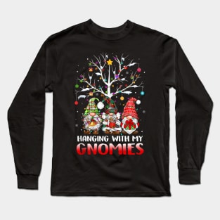 Hanging With My Gnomies - Funny Gnome Friends - Xmas Holiday Long Sleeve T-Shirt